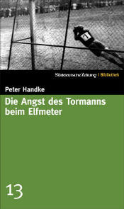 Peter Handke - Die Angst des Tormanns beim Elfmeter